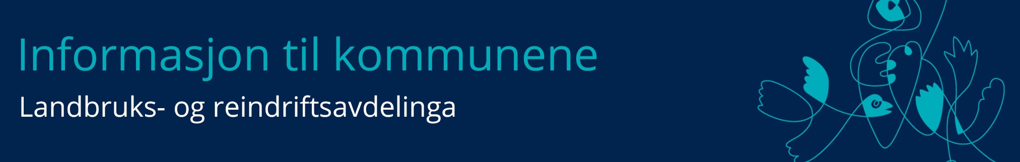 bannerbilde med teksten Informasjon til kommunene Landbruks- og reindriftsavdelinga